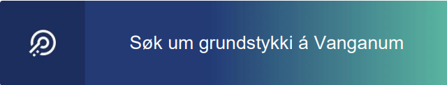 Søk um grundstykki á Vanganum